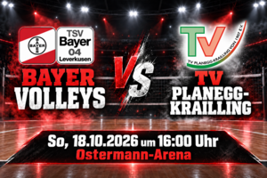 Spielankündigung für das Volleyballspiel BayerVolleys Leverkusen gegen TV Planegg-Krailling. Auf einem rot-schwarz inszenierten Hallenhintergrund stehen links das Logo und der Schriftzug „Bayer Volleys“, rechts das Logo und der Schriftzug „TV Planegg-Krai